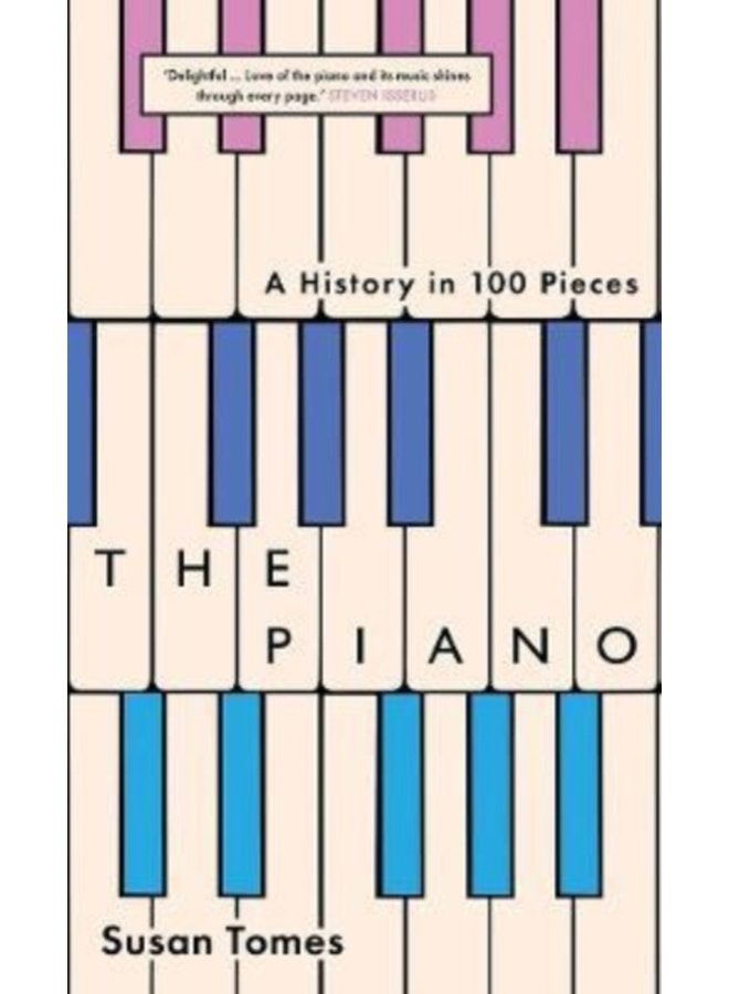 The Piano A History in 100 Pieces - Paperback