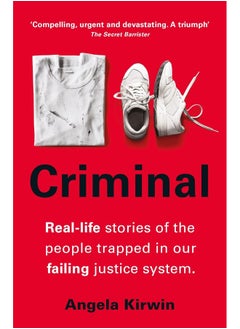 Criminal: Real-life stories of the people trapped in our failing justice system  - Image 1