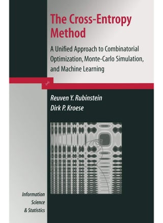 The Cross-Entropy Method: A Unified Approach to Combinatorial Optimization, Monte-Carlo Simulation and Machine Learning - pzsku/Z8B2ECF16D8AEF11EC62CZ/45/1747742964/554212bd-99c6-4ec4-beb2-5c712778ced6