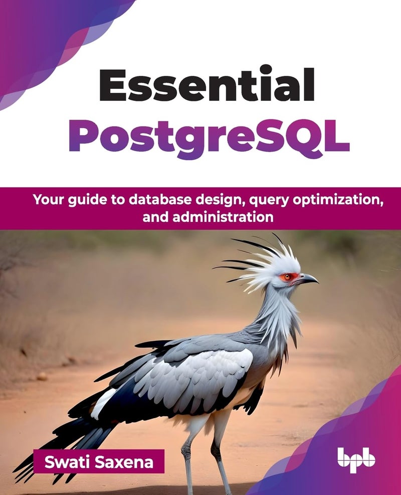 Essential PostgreSQL: Your guide to database design, query optimization, and administration - Image 1