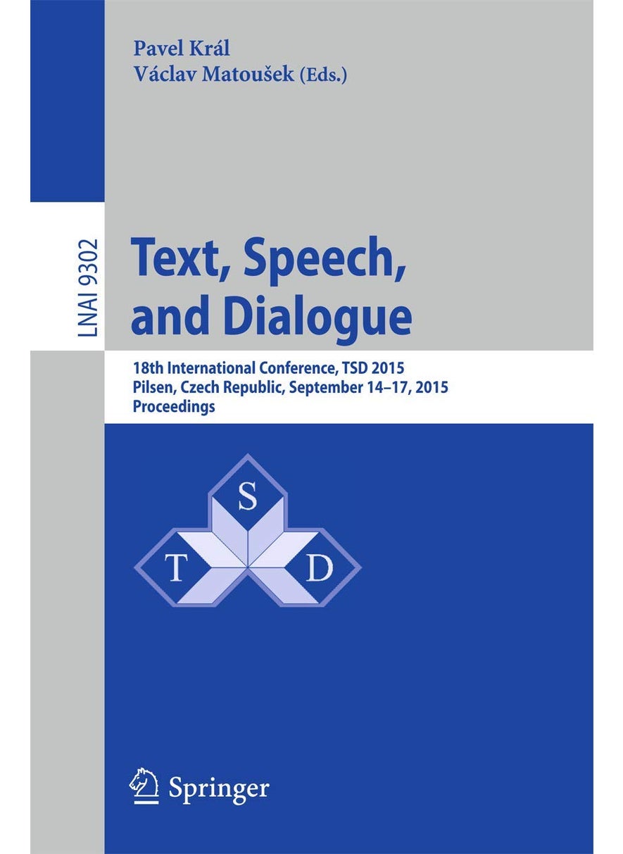 Text, Speech, and Dialogue: 18th International Conference, TSD 2015, Pilsen,Czech Republic, September 14-17, 2015, Proceedings 