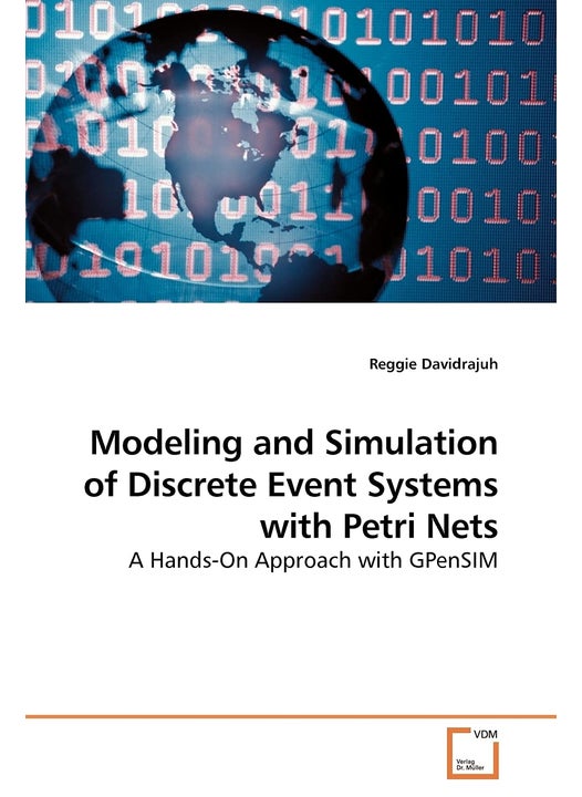 Modeling and Simulation of Discrete Event Systems with Petri Nets