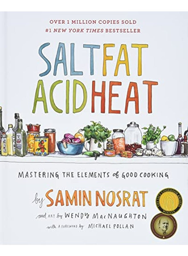 Salt, Fat, Acid, Heat: Mastering the Elements of Good Cooking