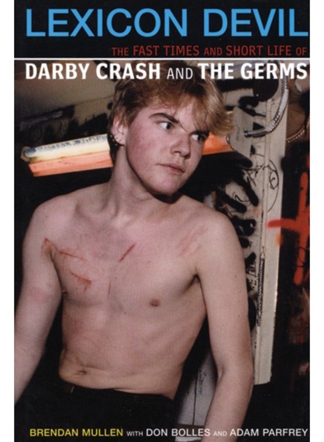 Lexicon Devil : The Short Life and Fast Times of Darby Crash and the Germs 
