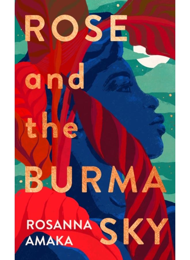 Rose and the Burma Sky : The heartrending unrequited love story of a black soldier in the Second World War