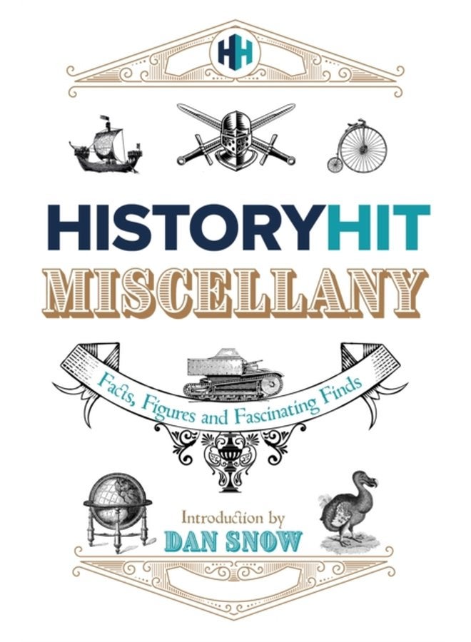 The History Hit Miscellany of Facts Figures and Fascinating Finds introduced by Dan Snow - Paperback