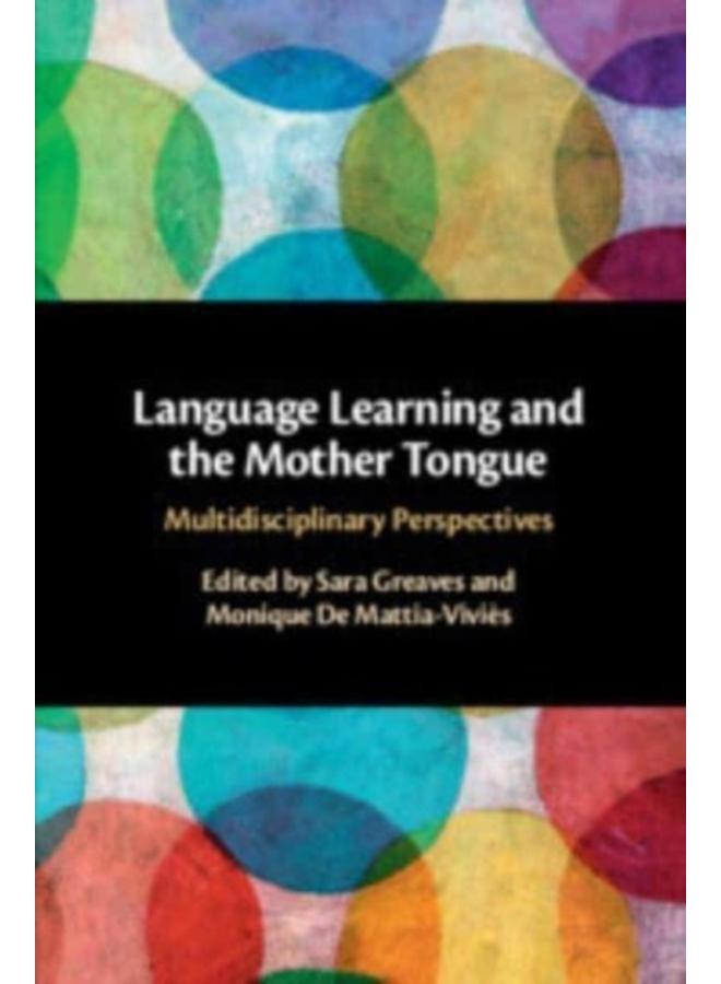 Language Learning and the Mother Tongue : Multidisciplinary Perspectives