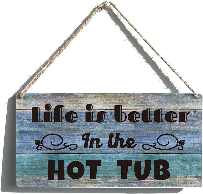 Al Raied ARS Hot Tub Sign - Funny Farmhouse Life is Better in the Hot Tub Wooden Hanging Sign - Rustic Retro Wall Art Decor - Image 1