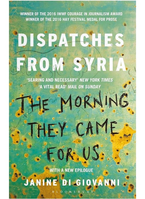 The Morning They Came for Us: Dispatches from Syria