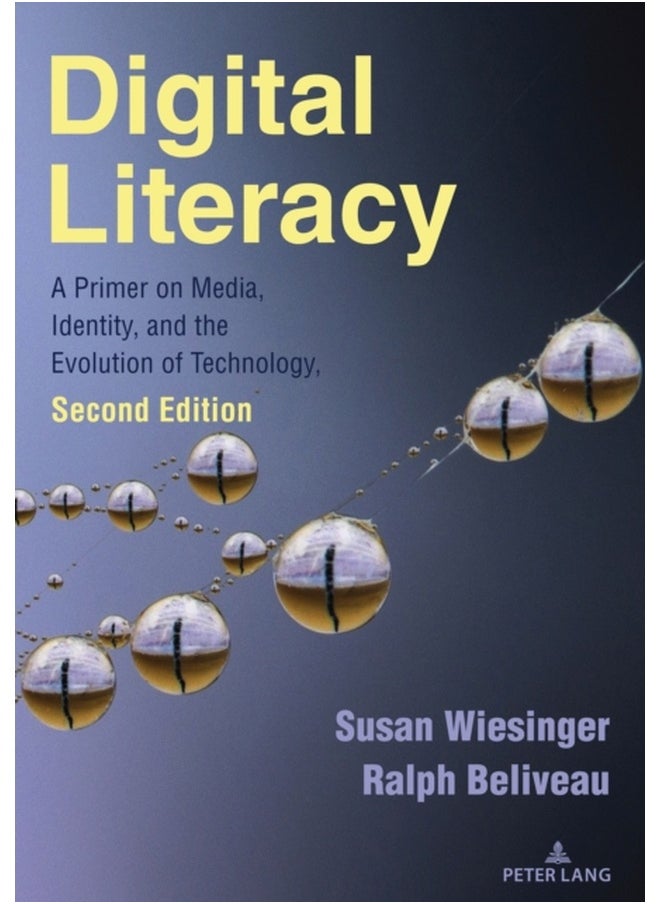 Digital Literacy: A Primer on Media, Identity, and the Evolution of Technology, Second Edition 