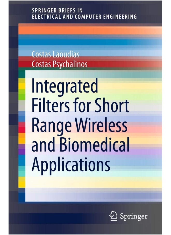 Integrated Filters for Short Range Wireless and Biomedical Applications 