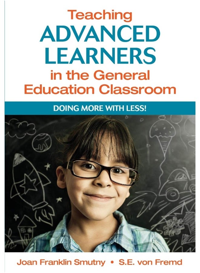 Teaching Advanced Learners in the General Education Classroom: Doing More With Less! 