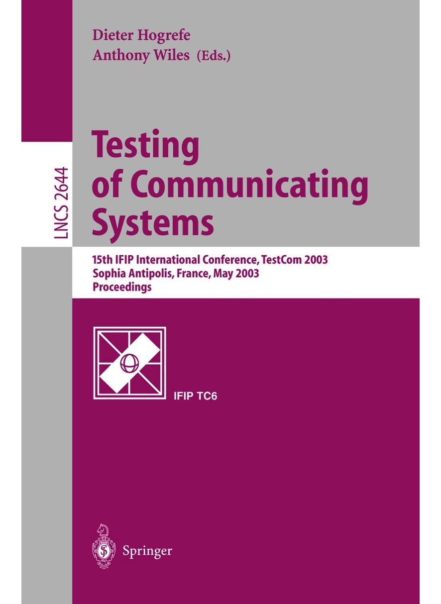 Testing of Communicating Systems: 15th IFIP International Conference, TestCom 2003, Sophia Antipolis, France, May 26-28, 2003, Proceedings 