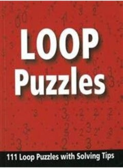 Loop Puzzles: 111 Loop Puzzles with Solving Tips 