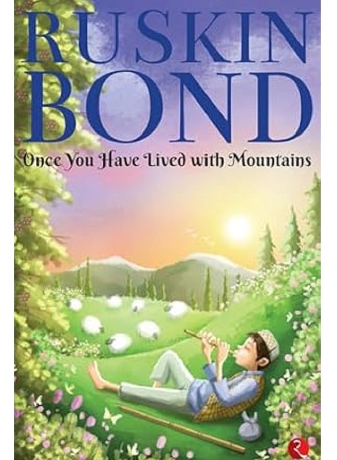 Once You Have Lived with Mountains