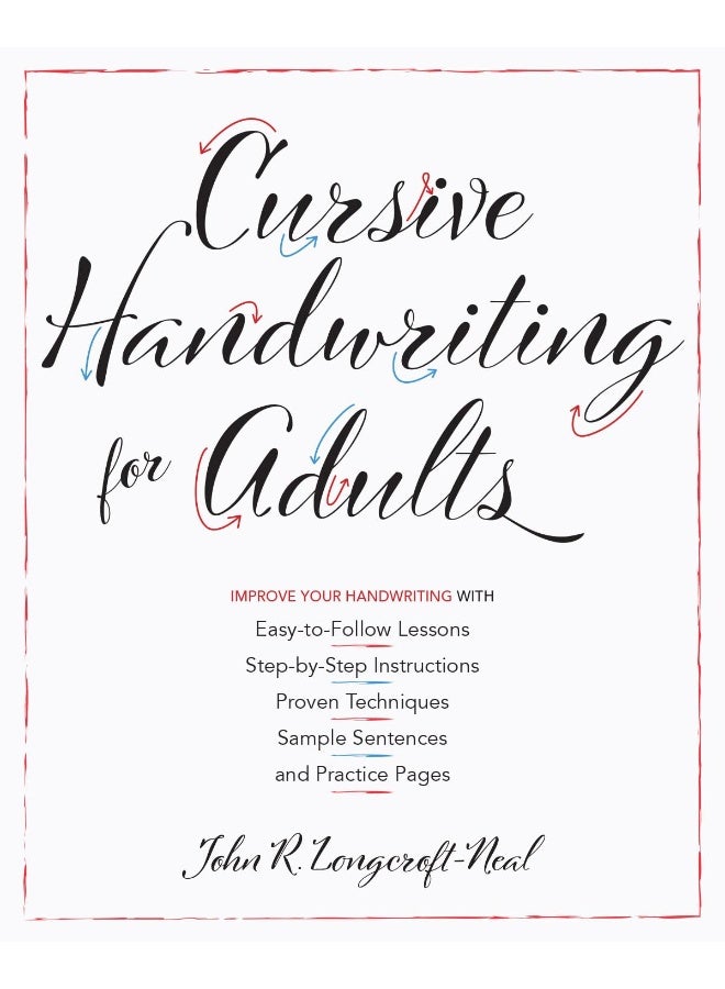 Cursive Handwriting for Adults: Easy-to-Follow Lessons, Step-by-Step Instructions,