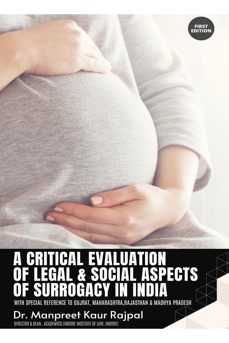 A Critical Evaluation of Legal & Social Aspects of Surrogacy in India : With Special Reference to Gujarat, Maharashtra, Rajasthan & Madhya ... Maharashtra, Rajasthan & Madhya Pradesh 