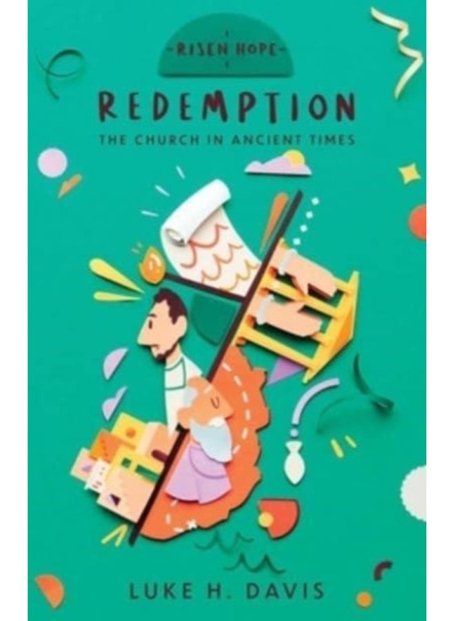 Redemption : The Church in Ancient Times 