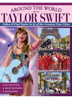 Around the World with Taylor Swift : Follow & Find Taylor in 27 of Her Greatest Tour Cities
