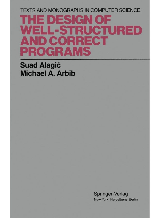 The Design of Well-Structured and Correct Programs