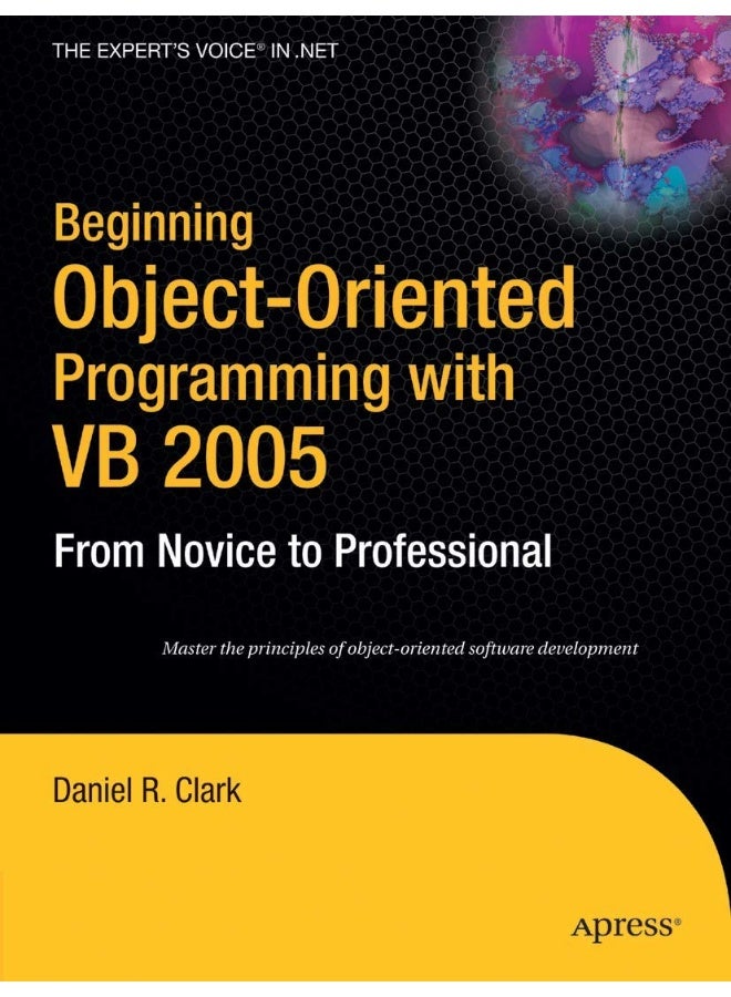 Beginning Object-Oriented Programming with VB 2005: From Novice to Professional