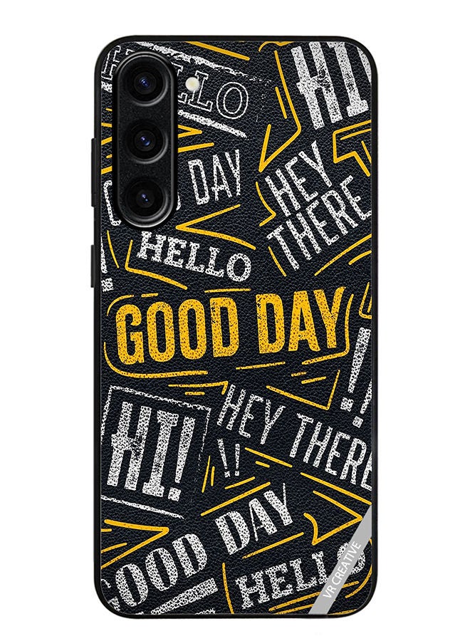 VR CREATIVE Protective Case Cover For Samsung Galaxy S23 Plus Hello Good Day Design Multicolour - Image 1