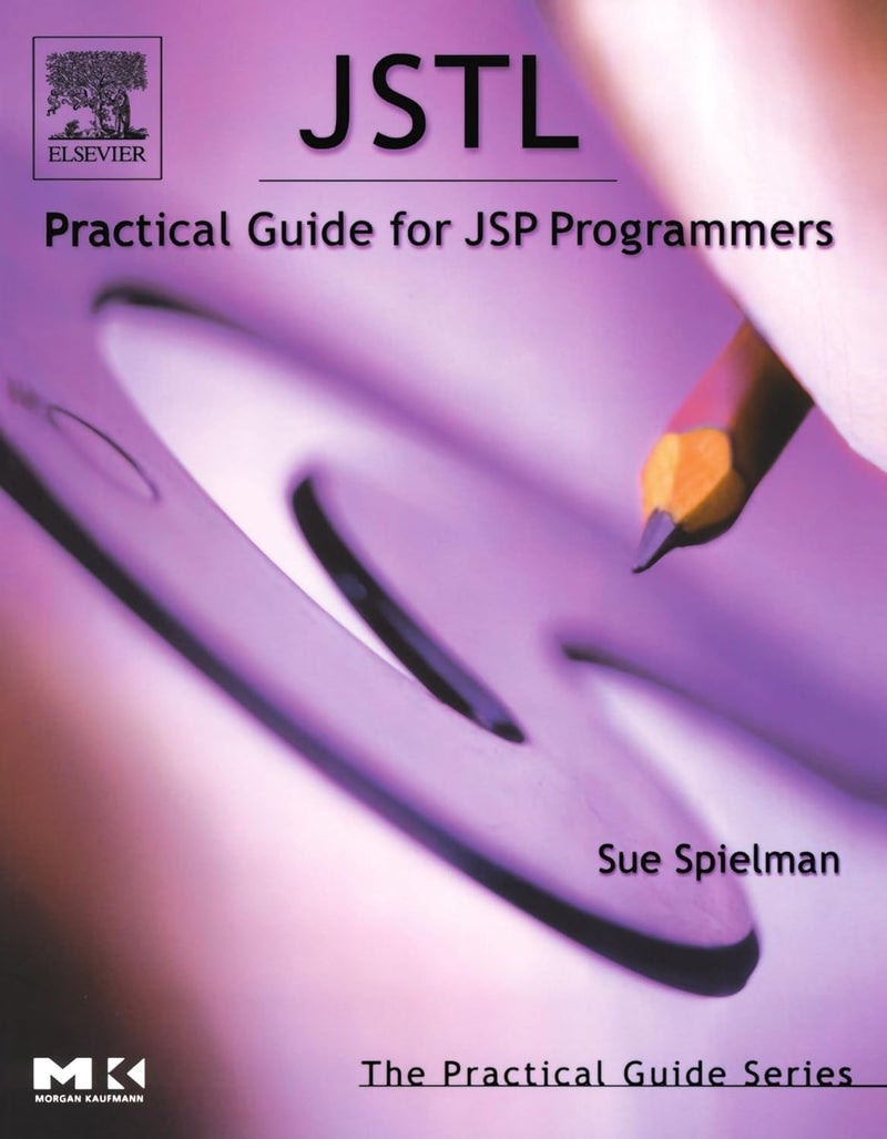 JSTL: Practical Guide for JSP Programmers (The Practical Guides)
