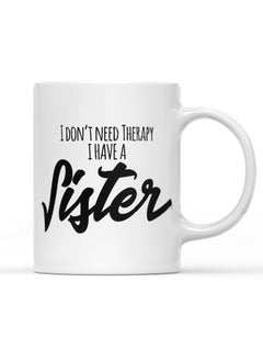 LIT Coffee Mug I have a sister QuoteWhite Mug Best Sister Quote Sister Presents  - Image 1