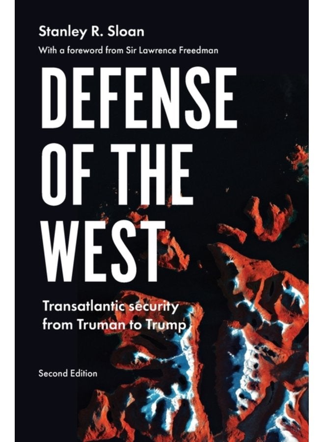 Defense of the West Transatlantic Security from Truman to Trump - Paperback