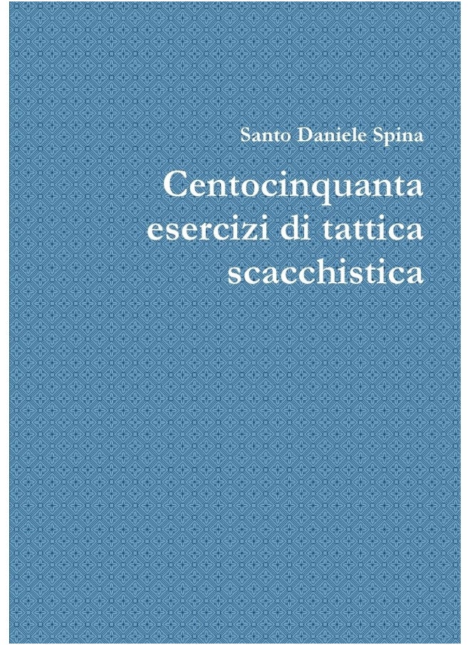 Centocinquanta esercizi di tattica scacchistica  - Image 1