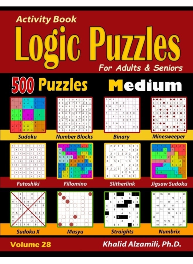 Activity Book: Logic Puzzles for Adults & Seniors: 500 Medium Puzzles (Sudoku - Fillomino - Straights - Futoshiki - Binary - Slitherlink - Sudoku X -