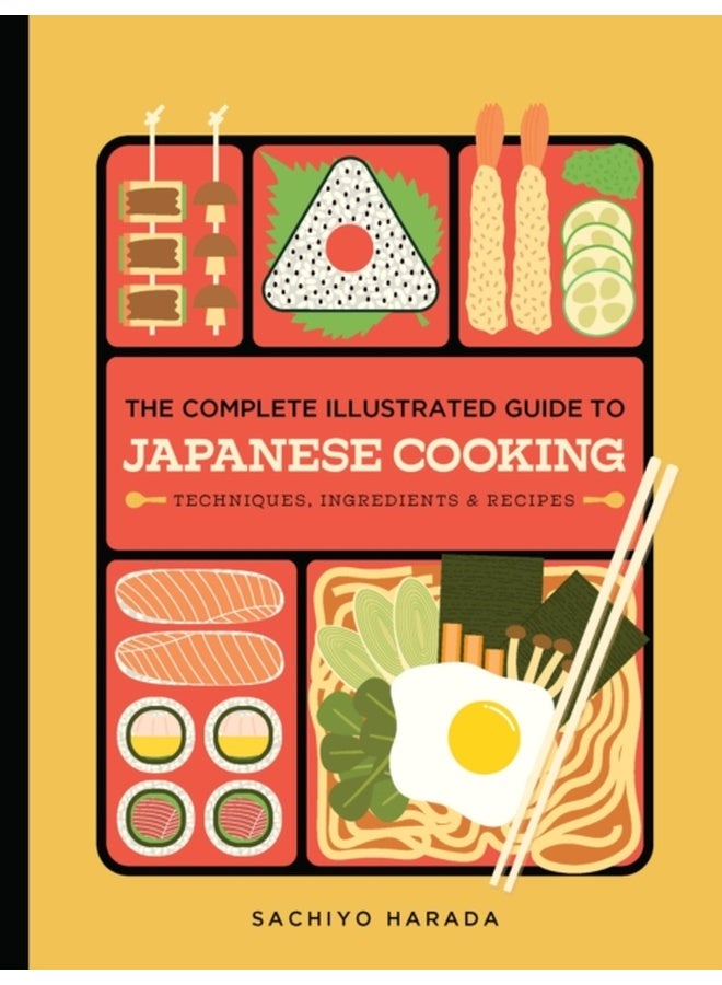 The Complete Illustrated Guide to Japanese Cooking : Techniques, Ingredients & Recipes