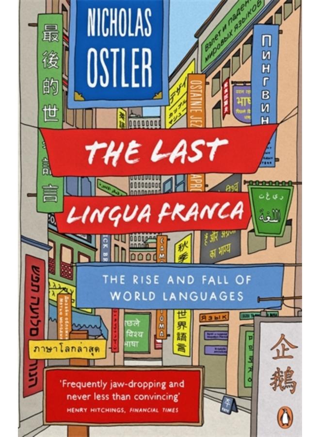 The Last Lingua Franca : The Rise and Fall of World Languages 