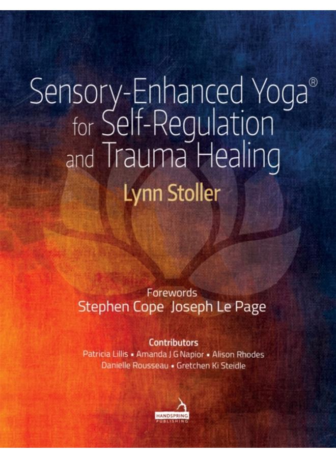 Sensory-Enhanced Yoga(r) for Self-Regulation and Trauma Healing 