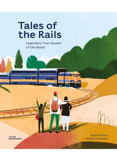 Tales of the Rails: Legendary Train Routes of the World 