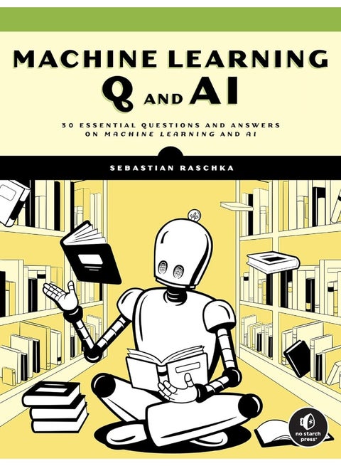 Machine Learning Q And Ai: 30 Essential Questions and Answers on Machine Learning and AI