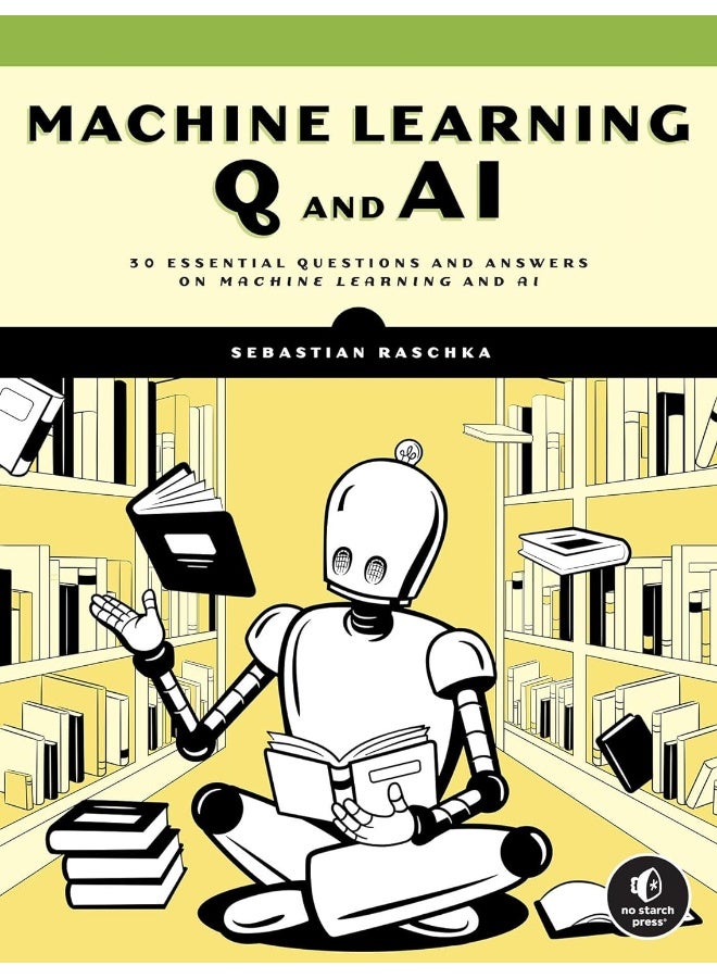 Machine Learning Q and AI: 30 Essential Questions and Answers on Machine Lear  - Image 1