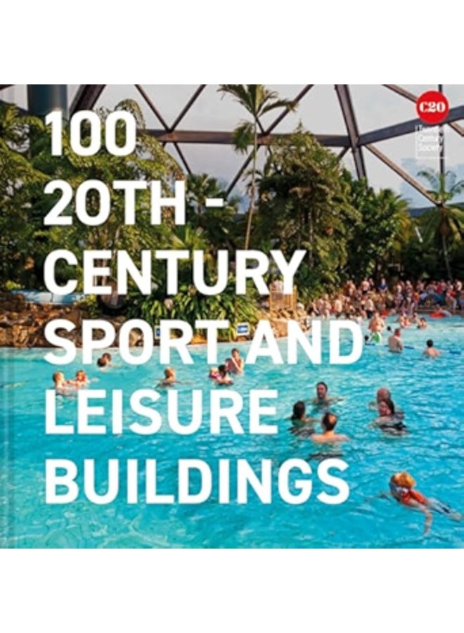 100 20th-Century Sports and Leisure Buildings