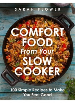 Comfort Food from Your Slow Cooker: Simple Recipes to Make You Feel Good 