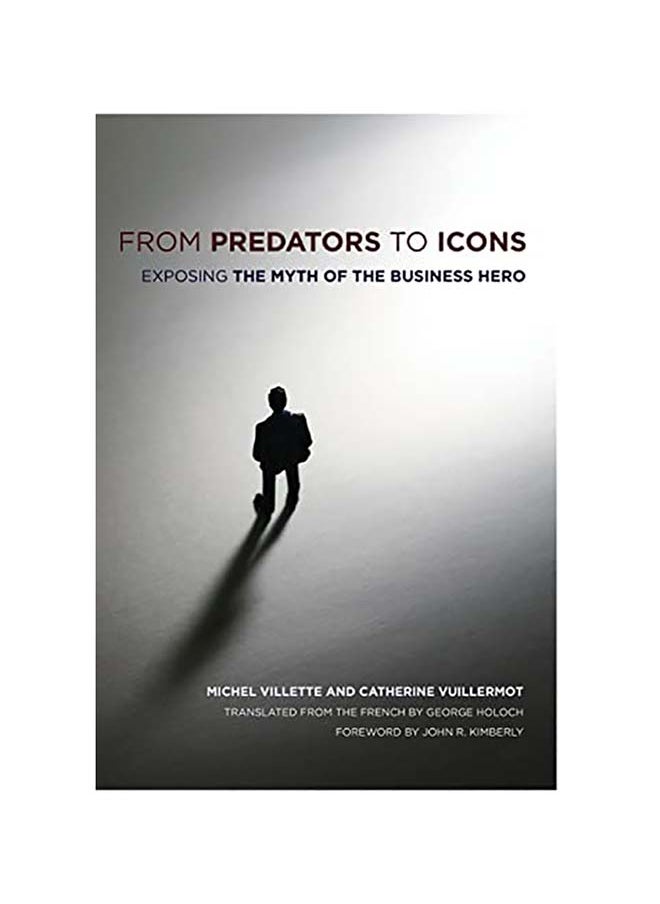 null - From Predators To Icons: Exposing The Myth Of The Business Hero - Image 1