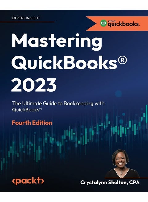 Mastering QuickBooks® 2023 - Fourth Edition: The Ultimate Guide to Bookkeeping with QuickBooks®