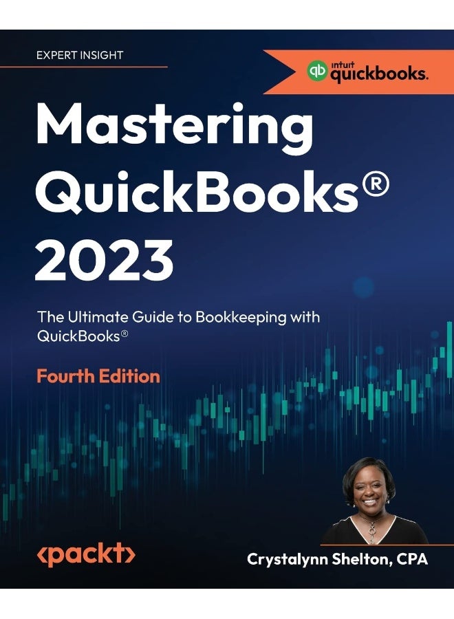 Mastering QuickBooks® 2023 - Fourth Edition: The Ultimate Guide to Bookkeeping with QuickBooks®