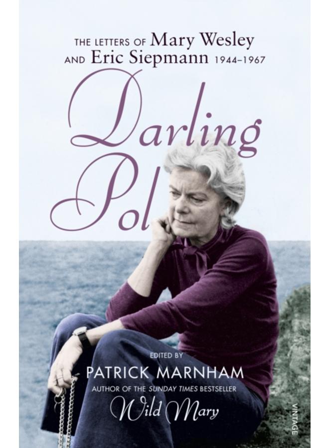 Darling Pol : Letters of Mary Wesley and Eric Siepmann 1944-1967 