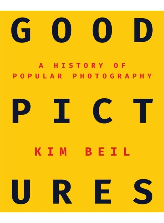 Good Pictures : A History of Popular Photography