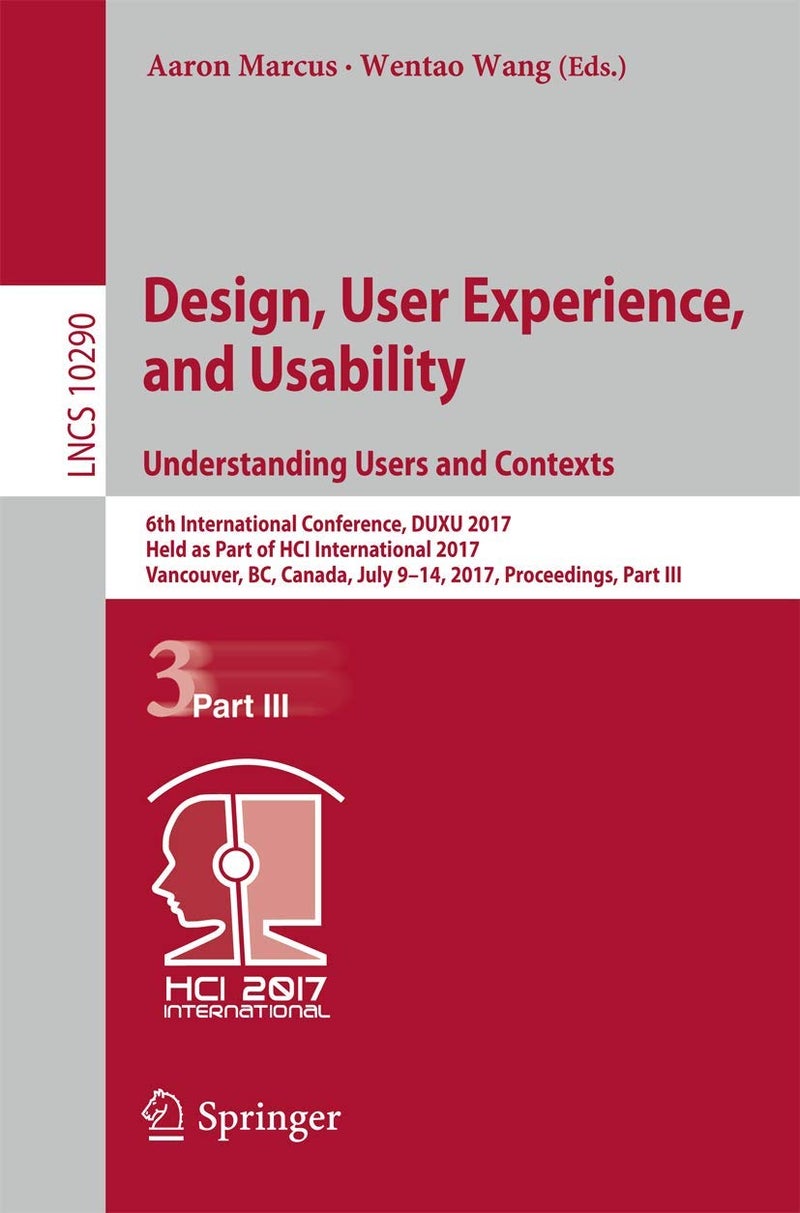 Design, User Experience, and Usability: Understand: 6th International Conference, Duxu 2017, Held as P