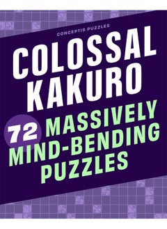 Colossal Kakuro: 72 Massively Mind-Bending Puzzles  - Image 1