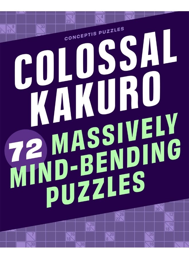 Colossal Kakuro: 72 Massively Mind-Bending Puzzles  - Image 1