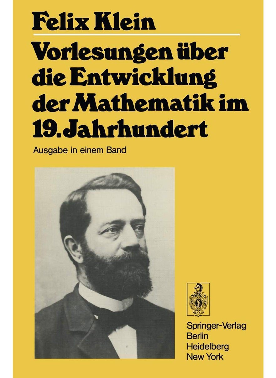 Vorlesungen Uber Die Entwicklung Der Mathematik Im 19. Jahrhundert: Teil I 