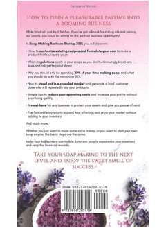 Soap Making Business Startup 2021-2022: Step-by-Step Guide to Start, Grow and Run your Own Home Based Soap Making Business in 30 days with the Most Up-to-Date Information