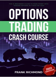 Options Trading Crash Course The #1 Beginners Guide To Make Money With Trading Options In 7 Days O by Richmond, Frank Paperback